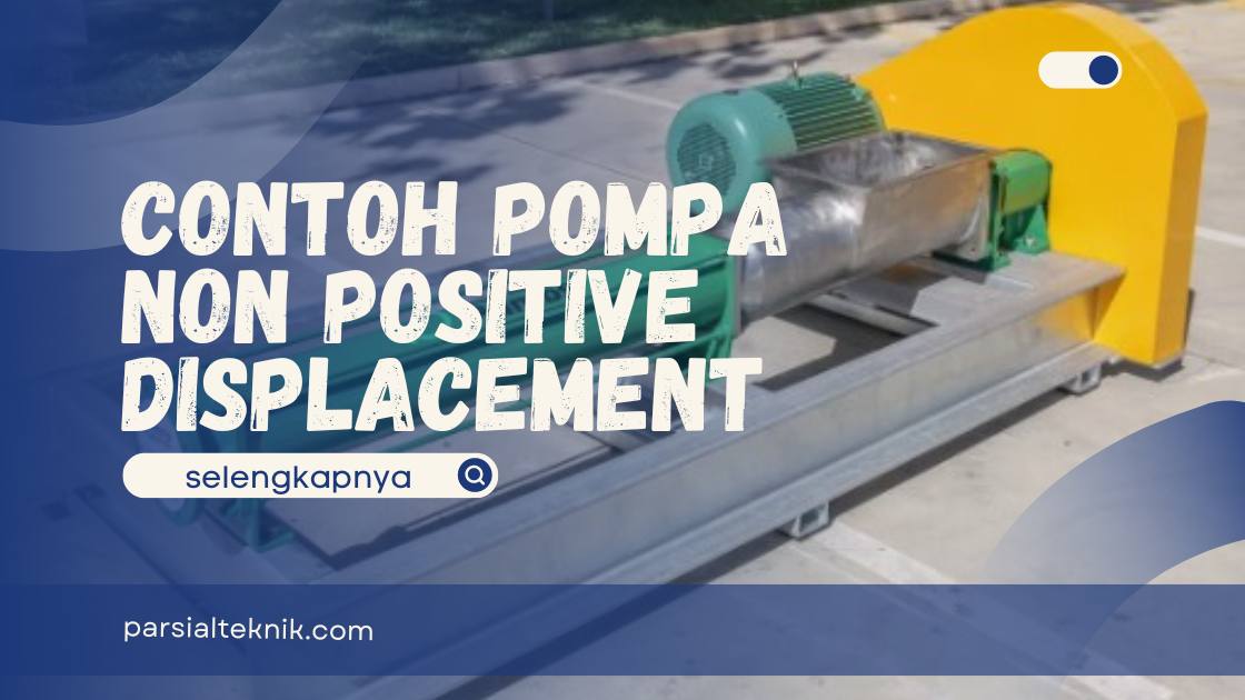 Contoh Pompa Non Positive Displacement dan Cara Kerjanya Parsial Dua