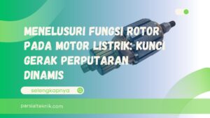 fungsi rotor pada motor listrik